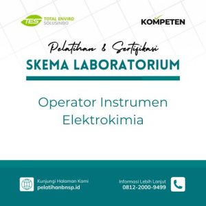 Pelatihan dan Sertifikasi Operator Instrumen Elektrokimia