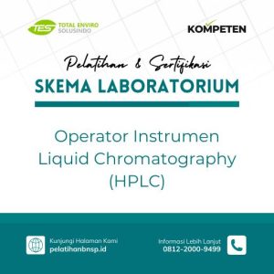 Pelatihan dan Sertifikasi Operator Instrumen Liquid Chromatography (HPLC)
