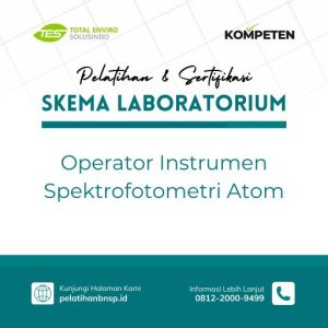 Pelatihan dan Sertifikasi Operator Instrumen Spektrofotometri Atom